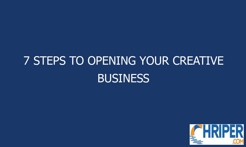 7 steps to opening your creative business 67 - 7 Steps To Opening Your Creative Business